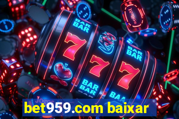 bet959.com baixar